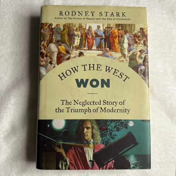How the West Won Rodney Stark Hardcover 2014 Triumph of Modernity History - Picture 1 of 10